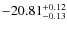 $-20.81^{{\rm + 0.12}}_{{\rm -0.13}}$