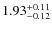 $1.93^{{\rm + 0.11}}_{{\rm - 0.12}}$