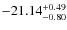 $-21.14^{{\rm + 0.49}}_{{\rm -0.80}}$
