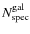 $N_{\rm spec}^{\rm gal}$