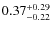 $0.37^{{\rm + 0.29}}_{{\rm - 0.22}}$