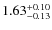 $1.63^{{\rm + 0.10}}_{{\rm - 0.13}}$