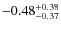 $-0.48^{{\rm + 0.38}}_{{\rm -0.37}}$