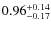 $0.96^{{\rm + 0.14}}_{{\rm - 0.17}}$
