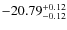 $-20.79^{{\rm + 0.12}}_{{\rm -0.12}}$