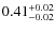 $0.41^{{\rm + 0.02}}_{{\rm - 0.02}}$