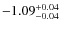 $-1.09^{{\rm + 0.04}}_{{\rm -0.04}}$