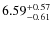 $6.59^{{\rm + 0.57}}_{{\rm - 0.61}}$