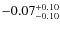 $-0.07^{{\rm + 0.10}}_{{\rm -0.10}}$