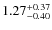 $1.27^{{\rm + 0.37}}_{{\rm - 0.40}}$