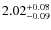 $2.02^{{\rm + 0.08}}_{{\rm - 0.09}}$