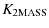 $\displaystyle K_{\rm 2MASS}$