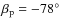 $\beta_{\rm p} = -78\hbox{$^\circ$ }$