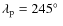 $\lambda_{\rm p} = 245\hbox{$^\circ$ }$