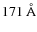 $171~\AA{}$