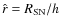 $\hat{r}=R_{\rm SN}/h$