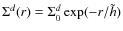 $\Sigma^d(r)=\Sigma_0^d \exp(-r/\tilde{h})$
