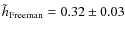 $\tilde{h}_{\rm Freeman}=0.32\pm0.03$