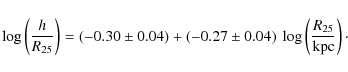 \begin{displaymath}\log \left ({h \over R_{\rm 25}}\right ) = (-0.30\pm0.04) +
(-0.27\pm0.04) ~ \log \left ({R_{25}\over {\rm kpc}}\right) \cdot
\end{displaymath}