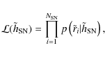 \begin{displaymath}{\cal L}(\tilde{h}_{\rm SN})=\prod_{i=1}^{N_{\rm SN}} p\left(\tilde{r}_i \vert \tilde{h}_{\rm SN}\right) ,
\end{displaymath}