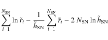 \begin{displaymath}{\sum_{i=1}^{N_{\rm SN}} \ln \tilde{r}_i} - {1\over{\tilde{h}...
...N_{\rm SN}} \tilde{r}_i - 2 ~N_{\rm SN} \ln \tilde{h}_{\rm SN}
\end{displaymath}