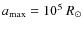 $a_{{\rm max}}=10^{5}~R_{\odot}$