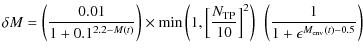 $\displaystyle %
\delta M = \left(\frac{0.01}{1+0.1^{2.2-M(t)}}\right)\times\min...
...10}\right]^{2}\right)
~\left(\frac{1}{1+\epsilon^{M_{{\rm env}}(t)-0.5}}\right)$