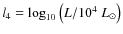 $l_{4}=\log_{10}\left(L/10^{4}~{L_{\odot}}\right)$