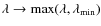 $\lambda\rightarrow\max(\lambda,\lambda_{{\rm min}})$