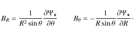 \begin{eqnarray*}B_R = \frac{1}{R^2 \sin\theta} \frac{\partial\Psi_\star}{\parti...
...frac{1}{R \sin\theta} \frac{\partial\Psi_\star}{\partial R}\cdot
\end{eqnarray*}