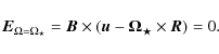 \begin{displaymath}%
\vec{E}_{\Omega = \Omega_\star} = \vec{B}\times\left(\vec{u} - \vec{\Omega_\star}\times\vec{R} \right) = 0.
\end{displaymath}