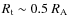 $R_{\rm t} \sim 0.5~R_{\rm A}$