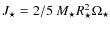 $J_\star = 2/5~M_\star R_\star^2 \Omega_\star$