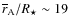 $\overline{r}_{\rm A}/R_\star \sim 19$