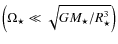 $\left(\Omega_\star \ll \sqrt{GM_\star/R_\star^3}\right)$