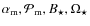 $\alpha_{\rm m}, \mathcal{P}_{\rm m}, B_\star, \Omega_\star$