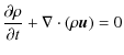 $\displaystyle \frac{\partial \rho}{\partial t} + \nabla\cdot(\rho \vec {u}) = 0$