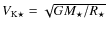$V_{{\rm K}\star}=\sqrt{GM_\star/R_\star}$