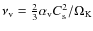 $\nu_{\rm v} = \frac{2}{3}\alpha_{\rm v} C_{\rm s}^2/\Omega_{\rm K}$