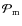 $\mathcal{P}_{\rm m}$