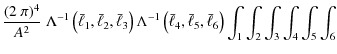 $\displaystyle \frac{(2~\pi)^4}{A^2}\; \Lambda^{-1} \left( \bar{\ell}_1,\bar{\el...
...}_4,\bar{\ell}_5,\bar{\ell}_6 \right) \int_1 \int_2 \int_3 \int_4 \int_5 \int_6$