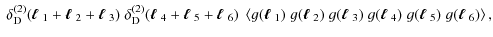 $\displaystyle \; \delta^{(2)}_{\rm D}(\mbox{\boldmath$\ell$ }_1+\mbox{\boldmath...
...4)\; g(\mbox{\boldmath$\ell$ }_5)\; g(\mbox{\boldmath$\ell$ }_6) \right\rangle,$
