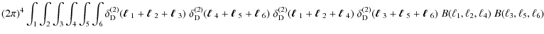 $\displaystyle (2\pi)^4 \int_1 \int_2 \int_3 \int_4 \int_5 \int_6 \delta^{(2)}_{...
...+\mbox{\boldmath$\ell$ }_6)\; B(\ell_1,\ell_2,\ell_4)\; B(\ell_3,\ell_5,\ell_6)$