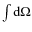 $\int {\rm d}\Omega$