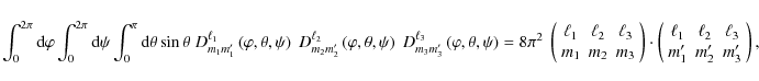 \begin{displaymath}
\int^{2\pi}_0 {\rm d}\varphi \int^{2\pi}_0 {\rm d}\psi \int^...
...1 & \ell_2 & \ell_3\\ m'_1 & m'_2 & m'_3 \end{array} \right),
\end{displaymath}