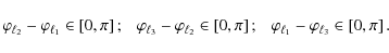 \begin{displaymath}
\varphi_{\ell_2} - \varphi_{\ell_1} \in \left[ 0,\pi \right]...
...\varphi_{\ell_1} - \varphi_{\ell_3} \in \left[ 0,\pi \right].
\end{displaymath}