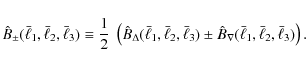\begin{displaymath}
\hat{B}_\pm(\bar{\ell}_1,\bar{\ell}_2,\bar{\ell}_3) \equiv \...
...at{B}_\nabla(\bar{\ell}_1,\bar{\ell}_2,\bar{\ell}_3) \right).
\end{displaymath}