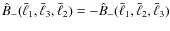 $\hat{B}_-(\bar{\ell}_1,\bar{\ell}_3,\bar{\ell}_2)=-\hat{B}_-(\bar{\ell}_1,\bar{\ell}_2,\bar{\ell}_3)$