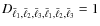 $D_{\bar{\ell}_1,\bar{\ell}_2,\bar{\ell}_3,\bar{\ell}_1,\bar{\ell}_2,\bar{\ell}_3}=1$
