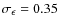 $\sigma_\epsilon=0.35$